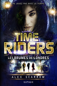 Time Riders, Tome 6 : Les brumes de Londres