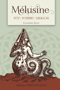 Mélusine : fée, femme, dragon