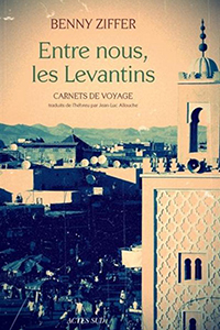 Entre nous, les Levantins : Carnets de voyage