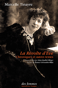 Marcelle Tinayre : La Révolte d'Ève. Chroniques et autres textes 