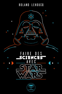 Faire des sciences avec Star Wars 