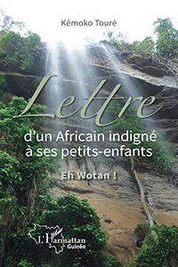 Lettre d'un Africain indigné à ses petits-enfants : Eh Wotan !