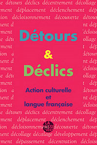 Détours & déclics. Action culturelle et langue française