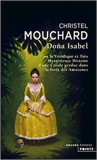 Dona Isabel ou La véridique et très mystérieuse histoire d'une jeune créole perdue dans la forêt des Amazones