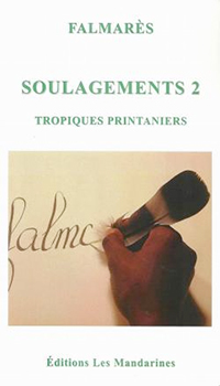 Soulagements 2 : Tropiques printaniers