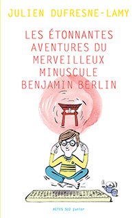 Les étonnantes aventures du merveilleux minuscule Benjamin Berlin