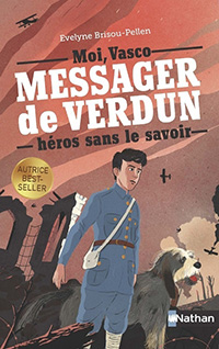 Moi, Vasco, messager de Verdun, héros sans le savoir